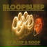 Bleep & Bloop