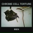 Chrome Cell Torture
