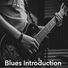 Blues Intoroducthion