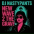 Dj Nastypants