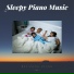 Sleepy Piano Music