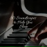 Romantic Piano Music, Piano Dreams, Study Piano