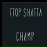 TTOP SHATTA