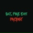 S.A.Y., Fire Exit