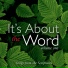 It's About the Word