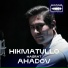 Hikmatullo Ahadov
