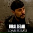 Tural Sedalı feat. İlqar Susalı