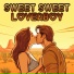 Sweet Sweet Loverboy
