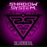 Shadow System