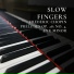Slow Fingers