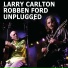 Larry Carlton & Robben Ford
