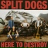 SPLIT DOGS