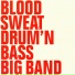 Blood Sweat Drum Bass