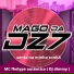 MAGO DA DZ7, DJ DIMMY, MC fhelype autêntico