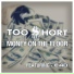 Too $hort f. E-40