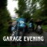 Garage Evening
