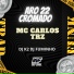 Mc Carlos Trz, Dj K2, Dj Fuminho