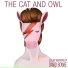 The Cat and Owl