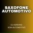 Dj Adriano Som Automotivo