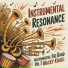 Instrumental Resonance