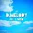 D.MELODY