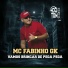 Mc Fabinho Gk, Dj Tom Santos