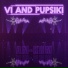 VI AND PUPSIKI
