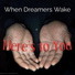When Dreamers Wake