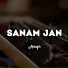 Sanam Jan