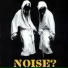 NOISE