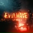 Evilwave