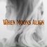 When Moons Align