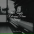 Calming Piano, Chilout Piano Lounge, Study Power