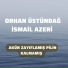 Orhan Üstündağ feat. İsmail Azeri