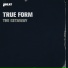 True Form