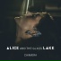 Alice and The Glass Lake