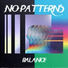 No Patterns