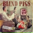 Blind Pigs
