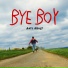 BYE BOY