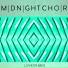 MIDNIGHTCHOIR