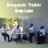 Keşanlı Tahir, Grup Lake