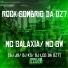 Mc Galaxia, MC GW, Dj J2, DJ Léo da 17, DJ Ks