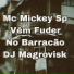 Mc Mickey Sp feat. Dj Magrovisk
