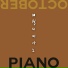 OCTOBER PIANO