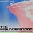 The Misunderstood