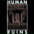 Human Ruins