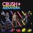 Alexandra & Crush