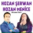 Hozan Şerwan feat. Hozan Menice