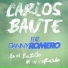 Carlos Baute feat. Danny Romero