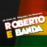 Roberto e Banda